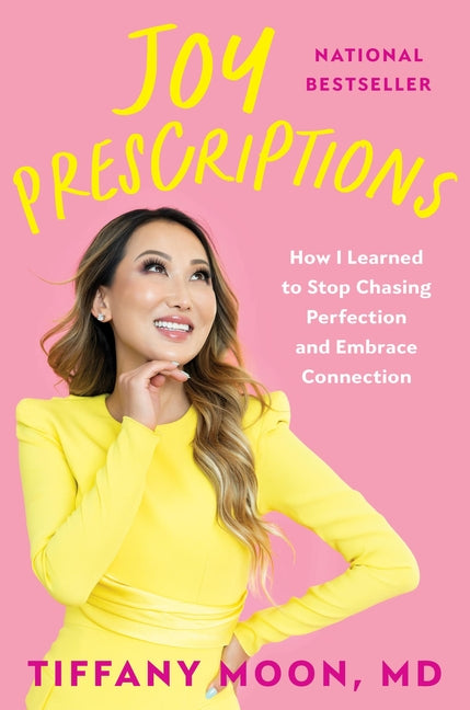 Joy Prescriptions: How I Learned to Stop Chasing Perfection and Embrace Connection - Ingram