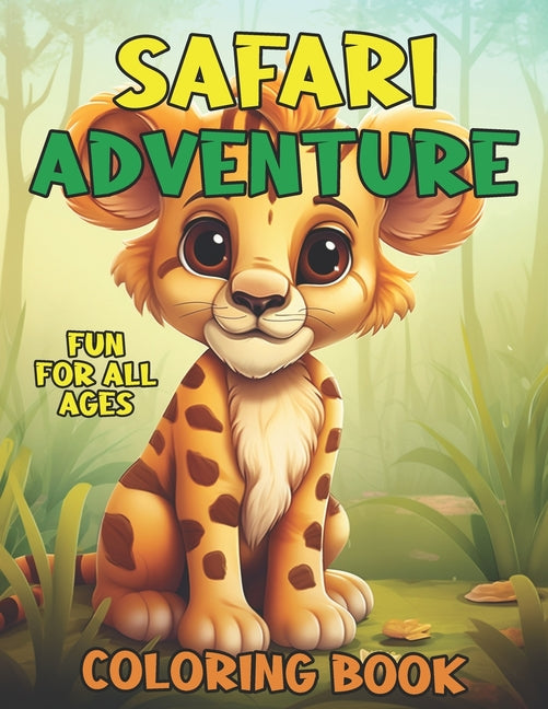 Safari Adventure Coloring Book: Fun and Easy Coloring Pages Featuring Animals in the Jungle like Lions, Elephants, and Giraffes - Ingram