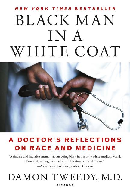 Black Man in a White Coat: A Doctor's Reflections on Race and Medicine - Ingram