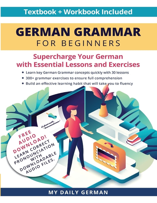 German Grammar for Beginners Textbook + Workbook Included: Supercharge Your German With Essential Lessons and Exercises - Ingram