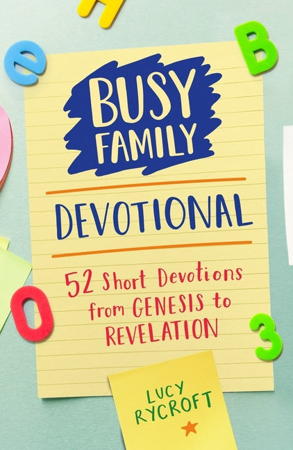 Busy Family Devotional: 52 Short Devotions from Genesis to Revelation - Ingram