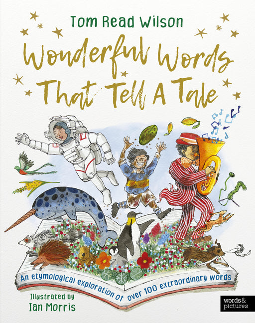 Wonderful Words That Tell a Tale: An Etymological Exploration of Over 100 Everyday Words - Ingram