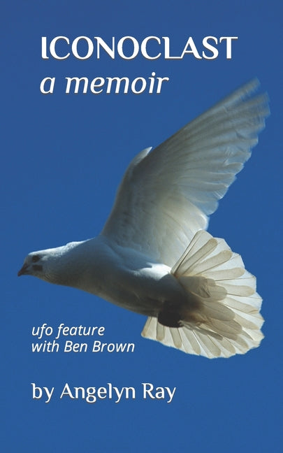 Iconoclast: A Memoir: ufo feature with Ben Brown - Ingram