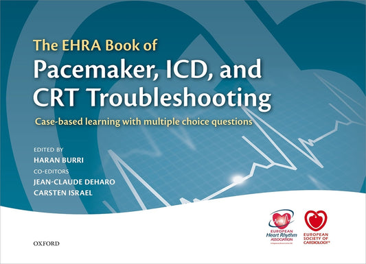 Ehra Book of Pacemaker, ICD, and CRT Troubleshooting: Case-Based Learning with Multiple Choice Questions - Ingram