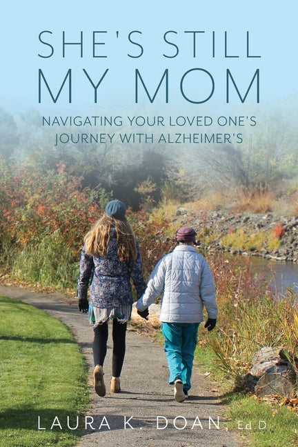 She's Still My Mom: Navigating Your Loved One's Journey with Alzheimer's - Ingram
