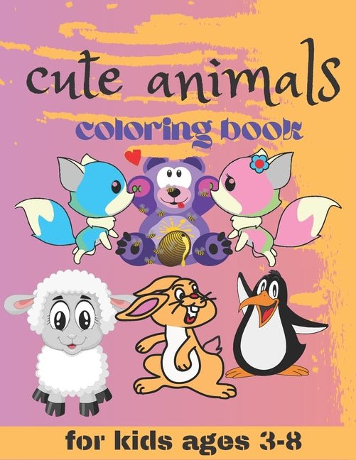 cute animals: coloring book for kids ages 3-8 Cute and Fun Coloring Pages Featuring Animals from Forests, Jungles, Oceans, for Kids - Ingram