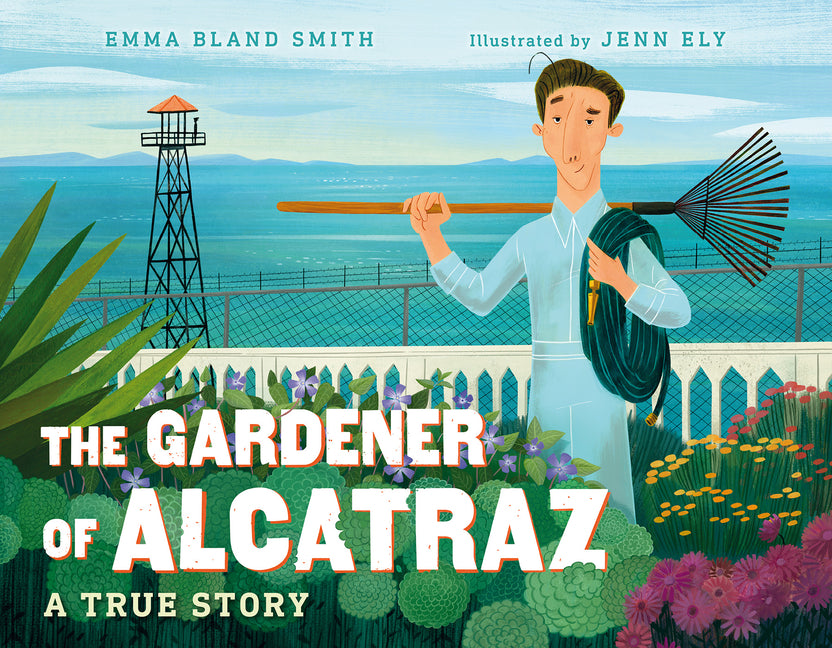 Gardener of Alcatraz: A True Story - Ingram