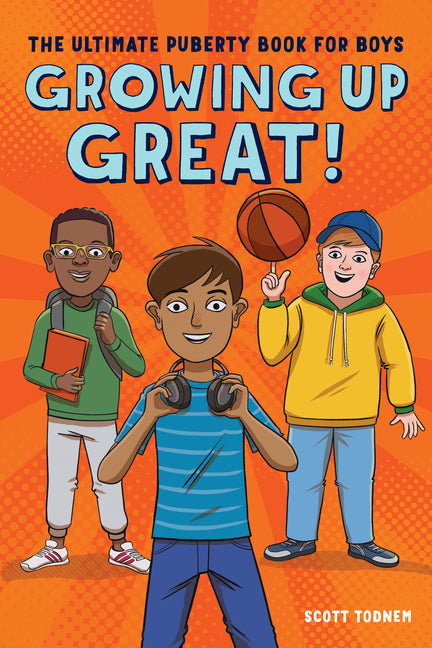 Growing Up Great!: The Ultimate Puberty Book for Boys - Ingram