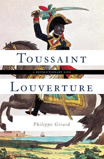 Toussaint Louverture: A Revolutionary Life - Ingram