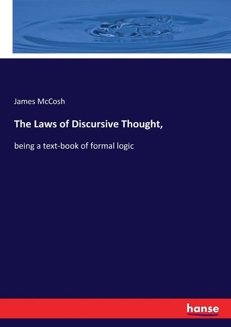 Laws of Discursive Thought,: being a text-book of formal logic - Ingram