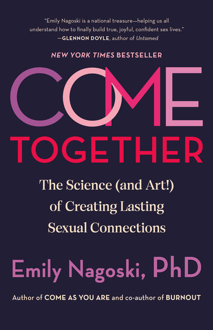 Come Together: The Science (and Art!) of Creating Lasting Sexual Connections - Ingram