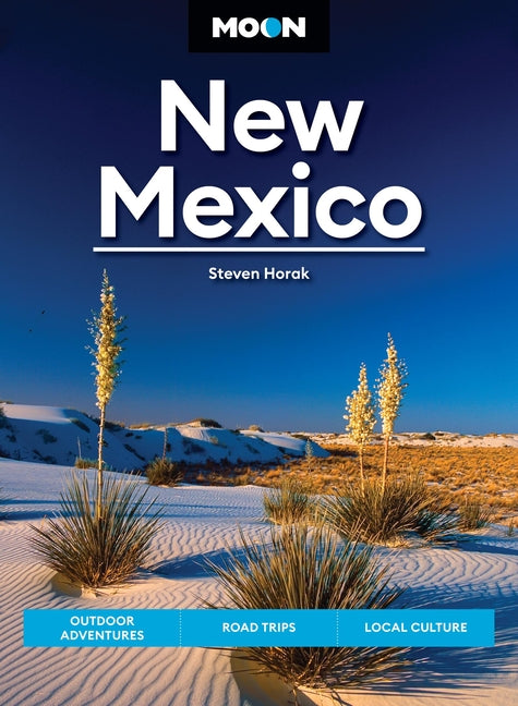 Moon New Mexico: Outdoor Adventures, Road Trips, Local Culture (Revised) - Ingram