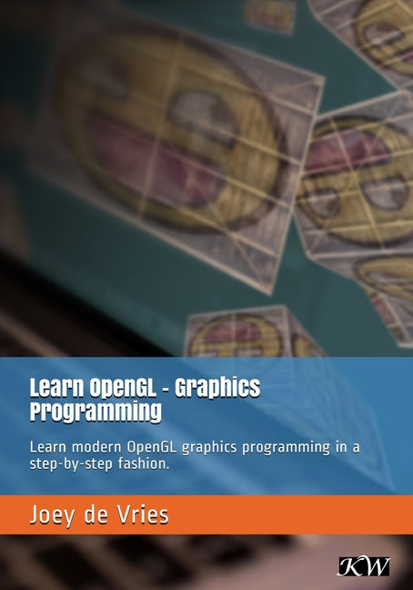 Learn OpenGL: Learn modern OpenGL graphics programming in a step-by-step fashion. - Ingram