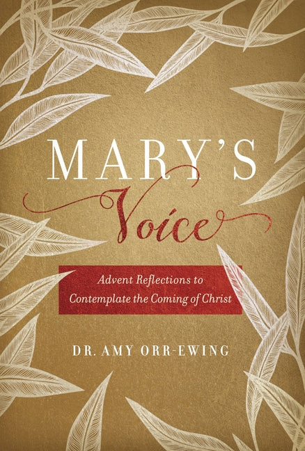 Mary's Voice: Advent Reflections to Contemplate the Coming of Christ - Ingram