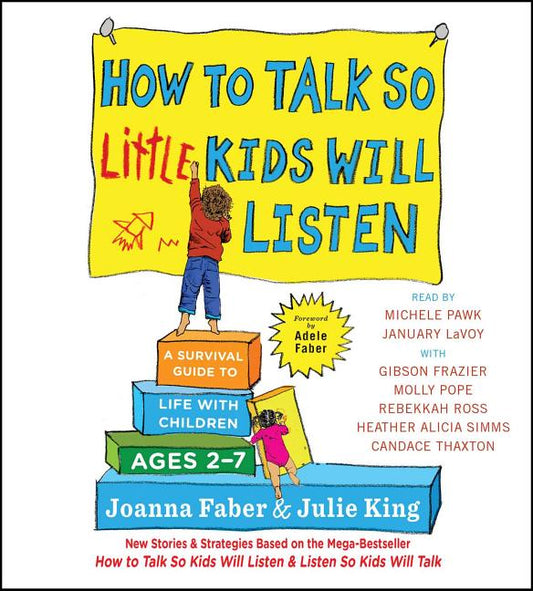 How to Talk So Little Kids Will Listen: A Survival Guide to Life with Children Ages 2-7 - Ingram