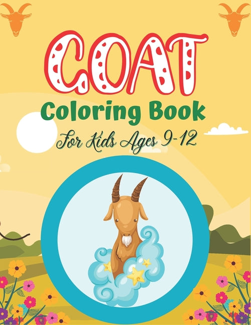 GOAT Coloring Book For Kids Ages 9-12: A Fun Goat Coloring Book for Kids Featuring Adorable Goat (Unique gifts for Children's) - Ingram