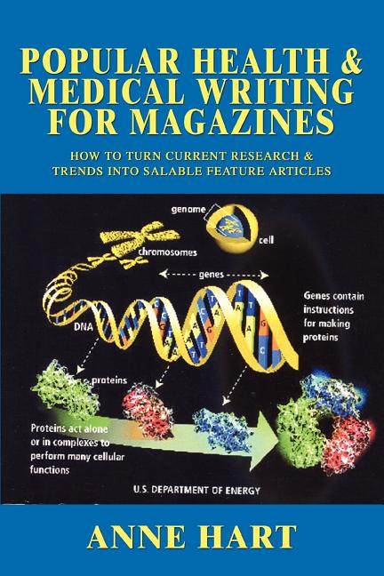 Popular Health & Medical Writing for Magazines: How to Turn Current Research & Trends Into Salable Feature Articles - Ingram