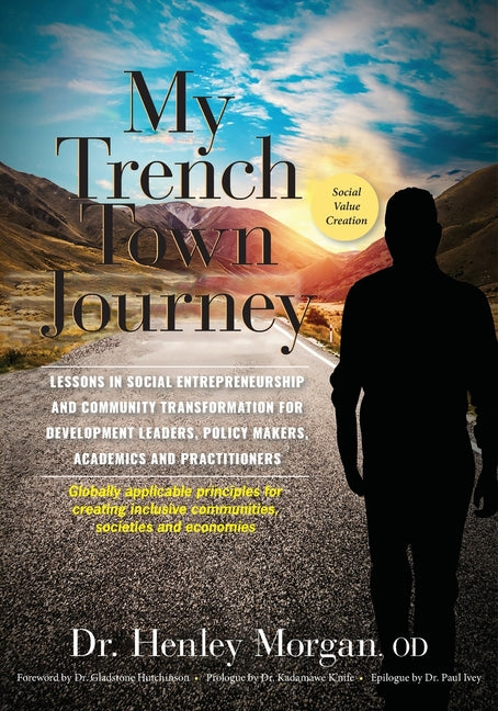 My Trench Town Journey: Lessons in Social Entrepreneurship and Community Transformation for Development Leaders, Policy Makers, Academics and Practiti - Ingram