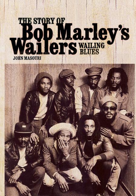 Wailing Blues: The Story of Bob Marley's Wailers - Ingram