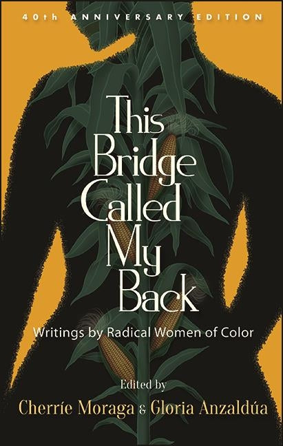 This Bridge Called My Back: Writings by Radical Women of Color (Anniversary) - Ingram