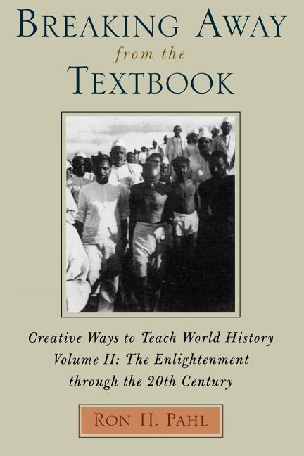 Breaking Away from the Textbook: Creative Ways to Teach World History - Ingram