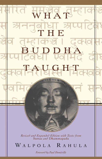 What the Buddha Taught: Revised and Expanded Edition with Texts from Suttas and Dhammapada (Revised) - Ingram