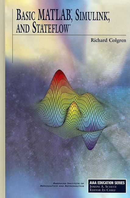 Basic MATLAB, Simulink, and Stateflow - Ingram