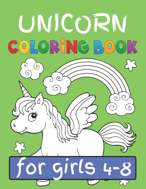 Unicorn Coloring Book for Girls (4-8): featuring various Unicorn designs filled with stress relieving patterns. (Coloring Books for Girls) - Ingram