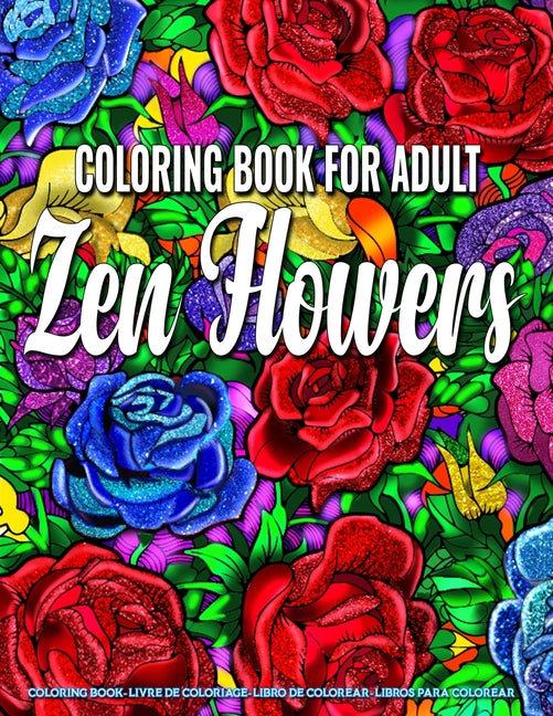 Coloring Book for Adults - Zen Flowers: Coloring Book for Adults Stress Relieving Designs featuring Zen Flowers Coloring Book - Ingram