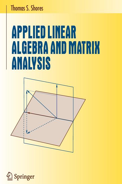 Applied Linear Algebra and Matrix Analysis (2007) - Ingram