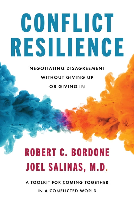 Conflict Resilience: Negotiating Disagreement Without Giving Up or Giving in - Ingram