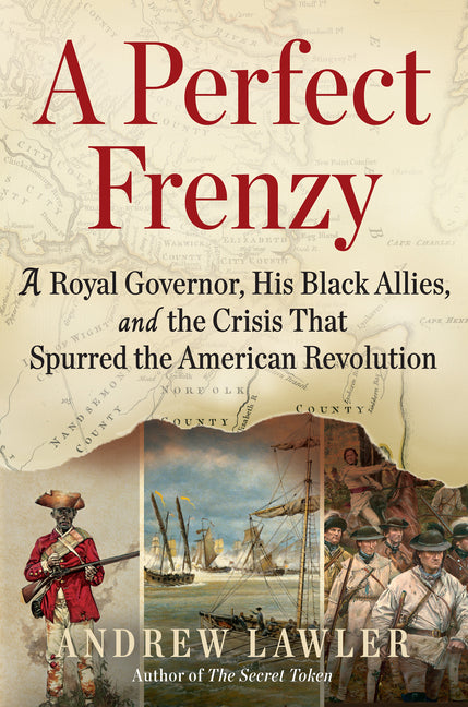 Perfect Frenzy: A Royal Governor, His Black Allies, and the Crisis That Spurred the American Revolution - Ingram