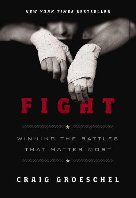 Fight: Winning the Battles That Matter Most - Ingram