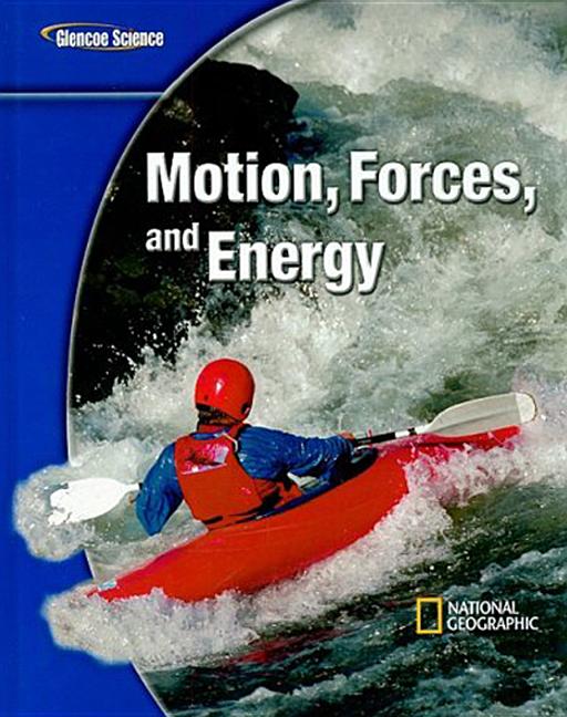 Glencoe Physical Iscience Modules: Motion, Forces, and Energy, Grade 8, Student Edition - Ingram