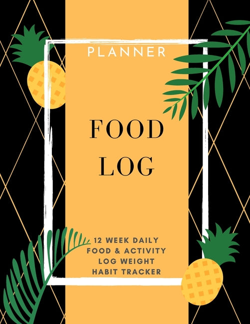 Food Log: Planner 12 Week Daily Food & Activity Log Weight, Habit Tracker: Packed with easy to use features (8,5 x 11) Large Siz - Ingram
