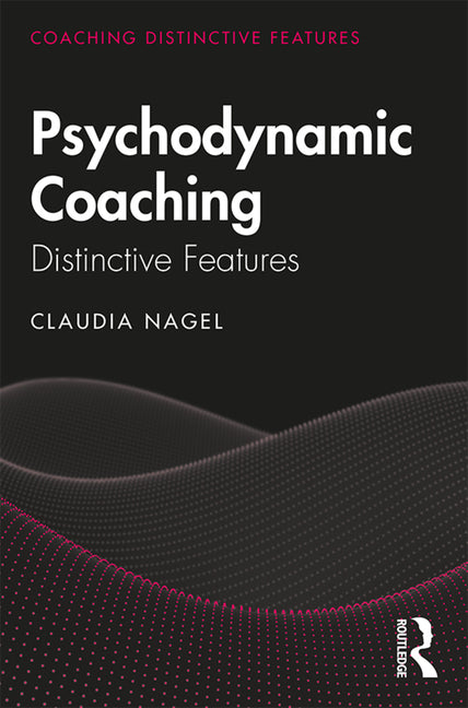 Psychodynamic Coaching: Distinctive Features - Ingram