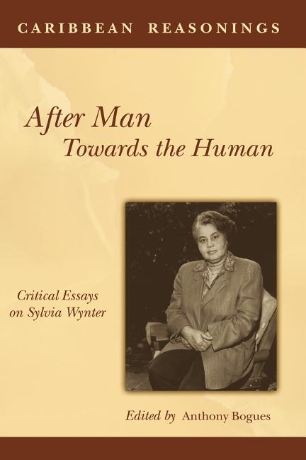 Caribbean Reasonings: After Man, Towards the Human - Ingram