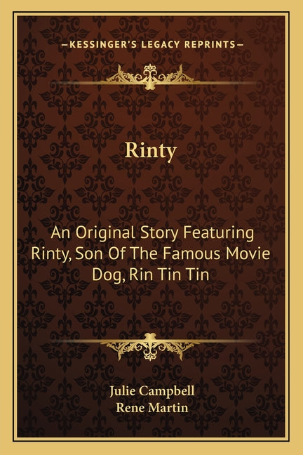Rinty: An Original Story Featuring Rinty, Son Of The Famous Movie Dog, Rin Tin Tin - Ingram