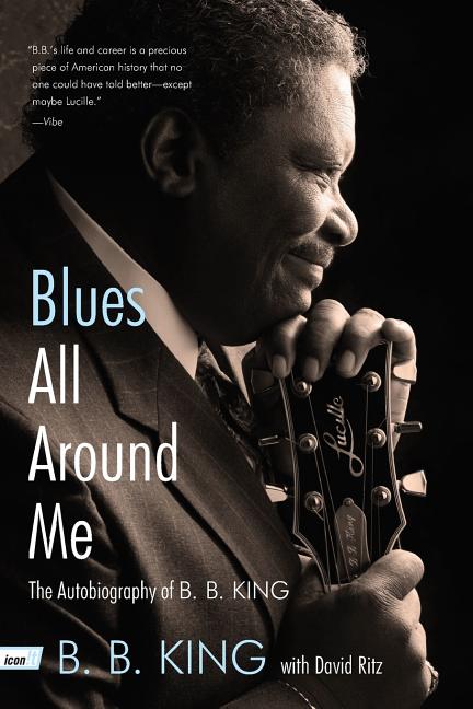 Blues All Around Me: The Autobiography of B. B. King - Ingram