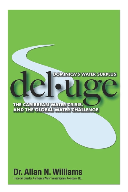 Del-Uge: Dominica's Water Surplus, Caribbean Water Crisis and The Global Water Challenge - Ingram