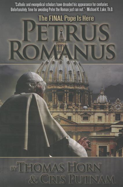 Petrus Romanus: The Final Pope Is Here - Ingram
