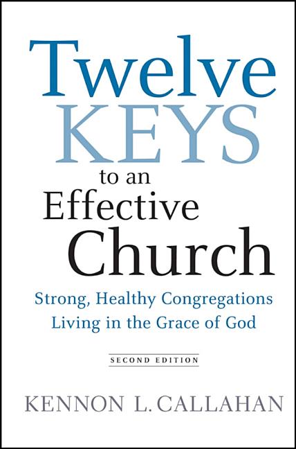 Twelve Keys to an Effective Church: Strong, Healthy Congregations Living in the Grace of God - Ingram