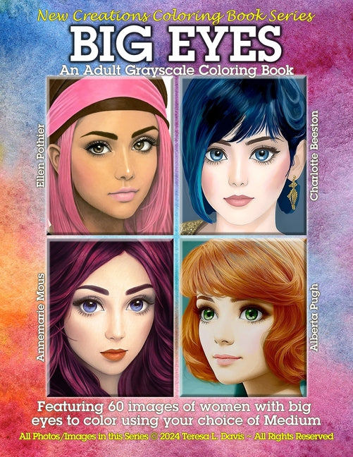 New Creations Coloring Book Series: Big Eyes: An A.I. adult coloring book (coloring book for grownups) featuring a variety of images of women with big - Ingram