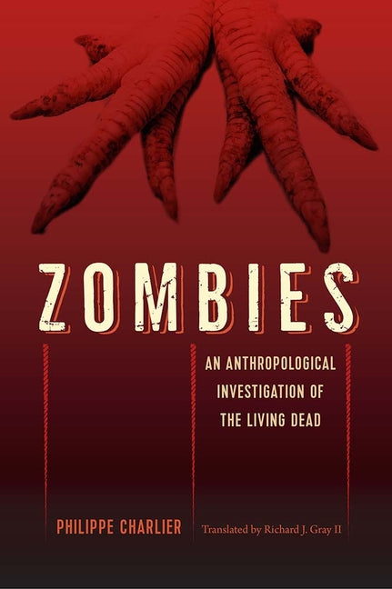 Zombies: An Anthropological Investigation of the Living Dead - Ingram