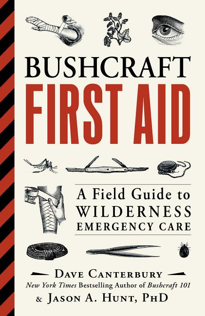 Bushcraft First Aid: A Field Guide to Wilderness Emergency Care - Ingram