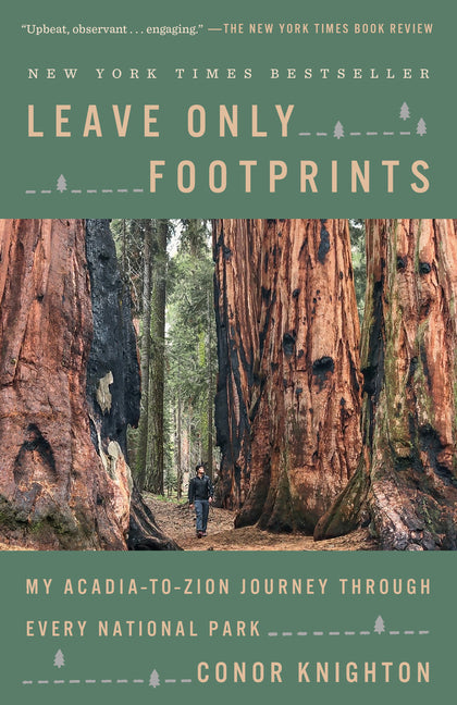 Leave Only Footprints: My Acadia-To-Zion Journey Through Every National Park - Ingram