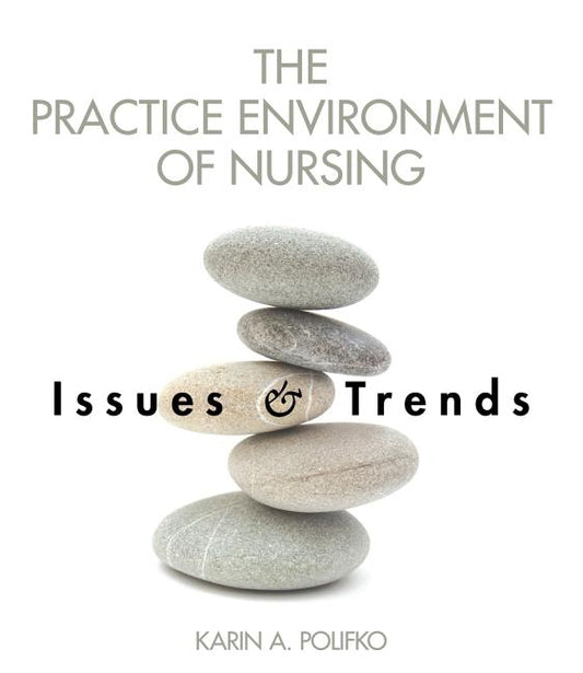 Practice Environment of Nursing: Issues and Trends - Ingram