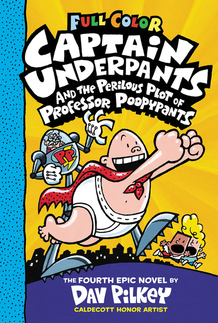 Captain Underpants and the Perilous Plot of Professor Poopypants: Color Edition (Captain Underpants #4): From the Creator of Dog Man (Color) - Ingram