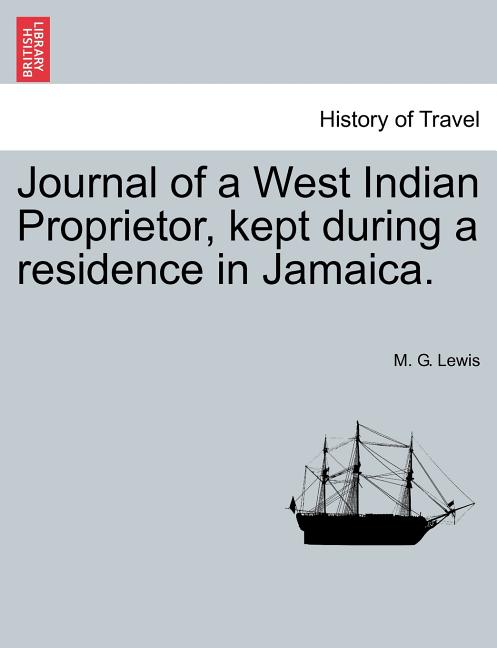 Journal of a West Indian Proprietor, Kept During a Residence in Jamaica. - Ingram