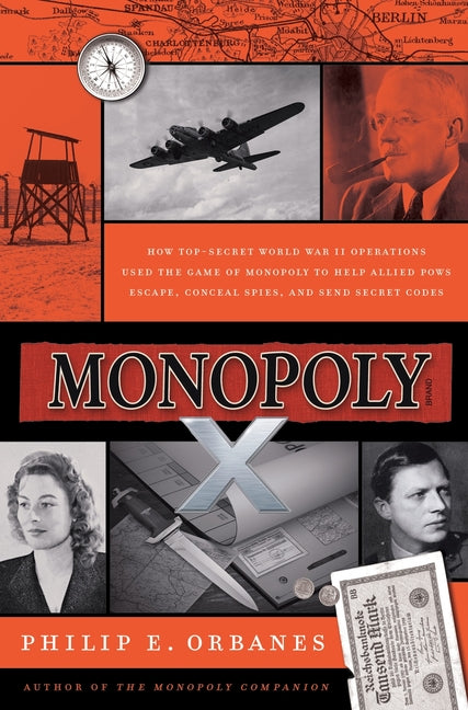 Monopoly X: How Top-Secret World War II Operations Used the Game of Monopoly to Help Allied POWs Escape, Conceal Spies, and Send Secret Codes - Ingram